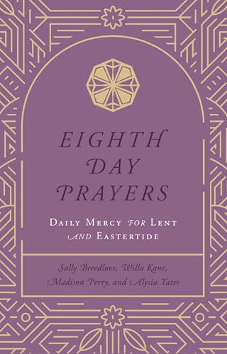 Eighth Day Prayers (Volume 2): Daily Mercy for Lent and Eastertide