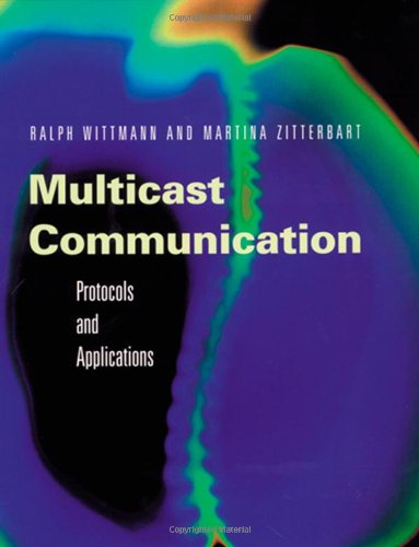 Buy Multicast Communication: Protocols, Programming, and Applications (The Morgan Kaufmann Series in Networking) — BookShops.in