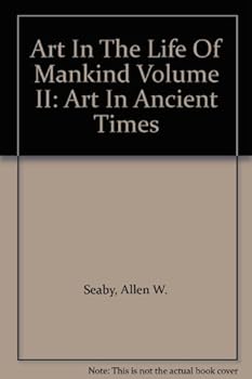 Hardcover Art In The Life Of Mankind Volume II: Art In Ancient Times Book