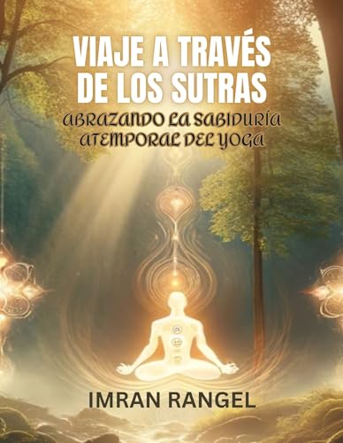 VIAJE A TRAVÉS DE LOS SUTRAS: Abrazando la Sabiduría Atemporal del Yoga (Spanish Edition)