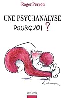 Une psychanalyse, pourquoi ? 2100053213 Book Cover