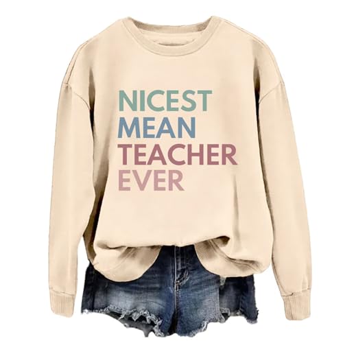 Funny Teacher Sweatshirt Women Nicest Mean Teacher Ever Graphic Long Sleeve Pullover Top Humor Teach Life Sweat Shirt2