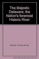 The Majestic Delaware; the Nation's foremost Historic River B000LEG4LY Book Cover