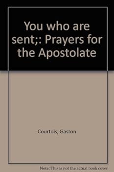 Hardcover You who are sent;: Prayers for the Apostolate Book