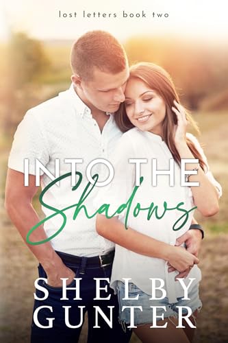 Into the Shadows: A Small-Town, Grumpy/Sunshine Romance (The Lost Letters Book 2)