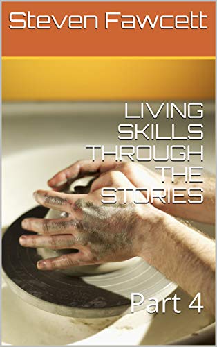 Télécharger LIVING SKILLS THROUGH THE STORIES: Part 4 (English Edition) Livre eBook France