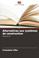 Alternatives aux systèmes de construction: Étude de cas (French Edition) 6207826558 Book Cover