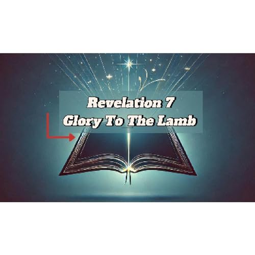 Revelation 7: The Sealed and the Saved Podcast Por  arte de portada