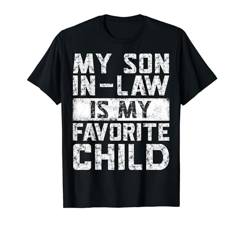 My Son In-Law Is My Favorite Child, Funny Daying Retro Maglietta