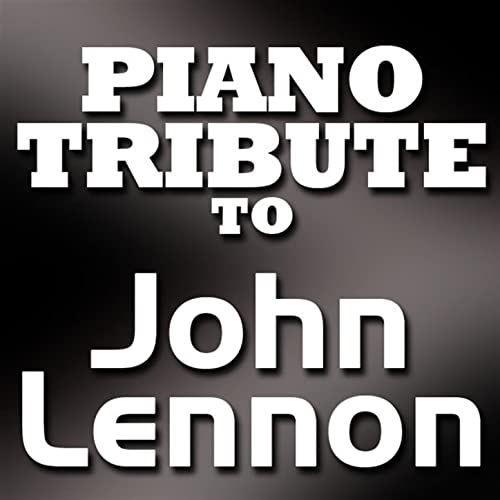 Play John Lennon Piano Tribute EP by Piano Tribute Players on Amazon Music