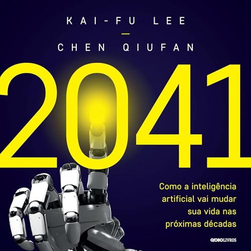2041 (Portuguese Edition) -- Chen Qiufan, Kai-Fu Lee episode artwork