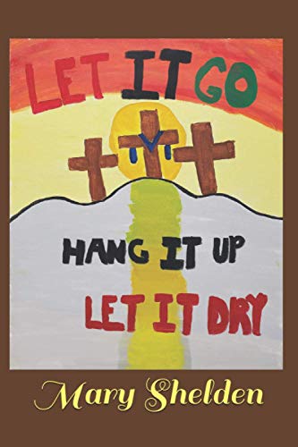 Let it Go Hang it Up Let it Dry (Escape from Darkness)