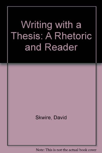 Writing With a Thesis: A Rhetoric and Reader 0030791014 Book Cover