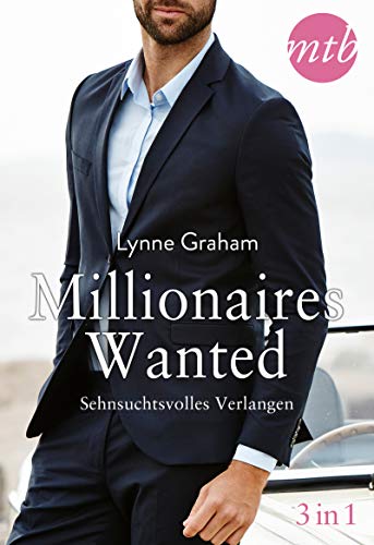 Millionaires Wanted - Sehnsuchtsvolles Verlangen (eBundle)