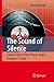 Produktbild The Sound of Silence: Lowest-Noise RIAA Phono-Amps: Designer's Guide