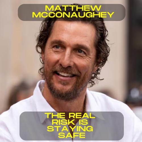 Matthew McConaughey - What's the Bigger Risk | Motivational Speech