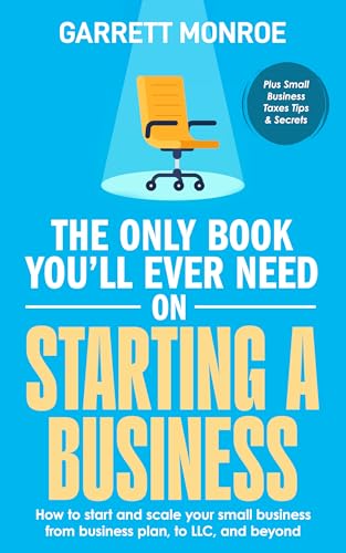 The Only Book You'Ll Ever Need On Starting A Business: How To Start And Scale Your Small Business cover