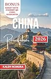  CHINA Reiseführer: Alte Straßen, Märkte am Seeufer, zeitlose Tempel, lebendige Kultur, versteckte Gassen