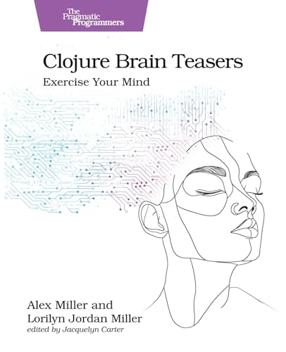 Bild: Clojure Brain Teasers: Exercise Your Mind (Pragmatic Programmers) f�r 29,88 EUR bei amazon.de