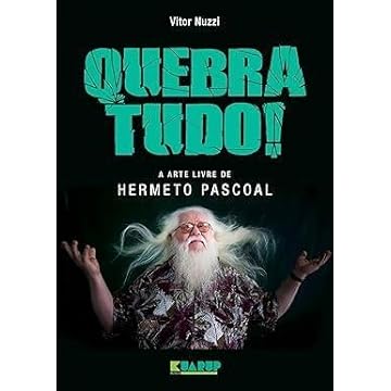Capa do livro Quebra tudo! a arte livre de Hermeto Pascoal