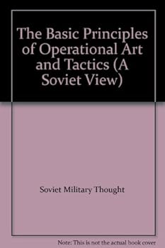 Paperback The Basic Principles of Operational Art and Tactics (A Soviet View) Book