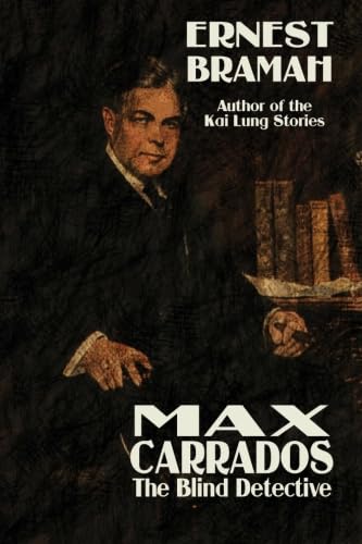 Max Carrados, the Blind Detective 1434430030 Book Cover