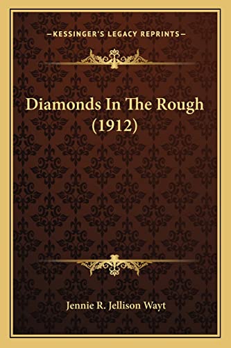 Diamonds In The Rough (1912)