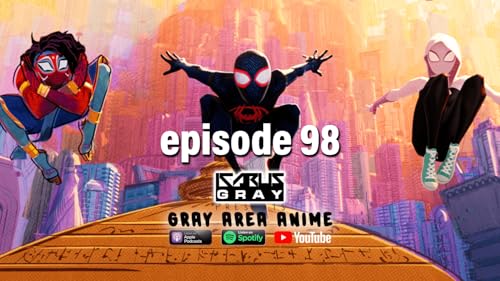 Gray Area Anime Podcast Ep. 98