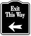 Exit This Way Left Arrow BLACK Aluminum Composite Sign, 8.5