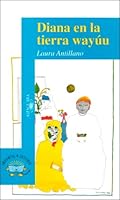 Diana En La Tierra Wayuu (Puertas Al Sol/Gateways to the Sun) (Spanish Edition) 958240180X Book Cover