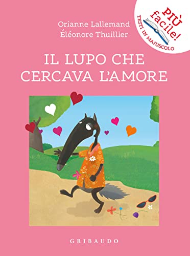  Il lupo che cercava l\'amore. Amico lupo. Ediz. a colori