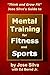 Jose Silva's Guide to Mental Training for Fitness and Sports: Think and Grow Fit