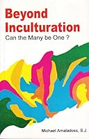 Beyond Inculturation: Can the Many Be One? 8172144377 Book Cover