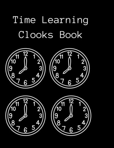 Time Learning Clooks Book: For adults and for children