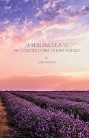 ANTEDILUVIAN DEJA-VU. THE COLLECTED POEMS OF LEWIS SANDERS: Volume I LYSERGIC VIRGINS 0998023760 Book Cover
