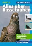 Alles rund um Brieftauben, Band 6, Purzelbäume, Hochflugtauben, Brieftauben