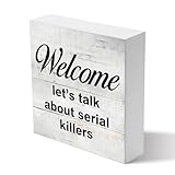 Rustic Welcome Let's Talk About Serial Killers Wooden Box Signs,True Crime Gifts Funny Welcome Desk Decor,Wooden Plaque For Tables Bedrooms Office Decorations Gifts For Women Man