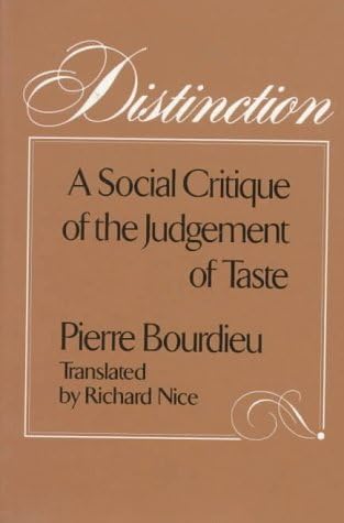 Harvard University Press Distinction: A Social Critique of the Judgement of Taste