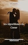 Les Algorithmes du coeur: L\'amour parisien face aux algorithmes enquête exclusive