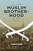The New Muslim Brotherhood in the West (Columbia Studies in Terrorism and Irregular Warfare)