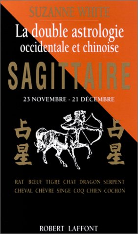 Sagittaire. La double astrologie occidentale et chinoise