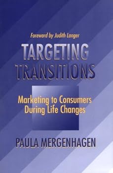 Targeting Transitions: Marketing to Consumers During Life Changes