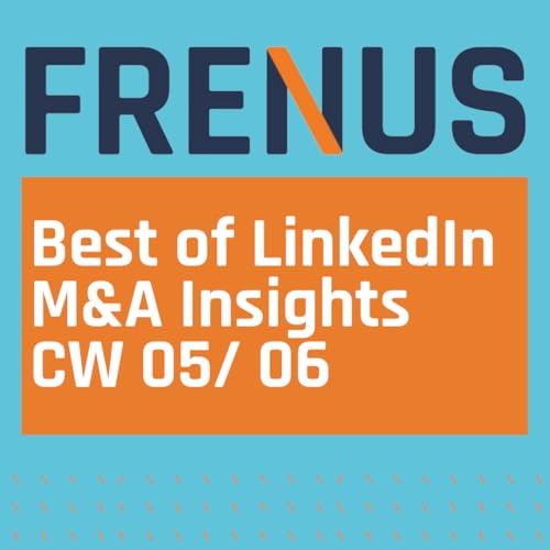 Best of LinkedIn: M&A Insights CW 05/ 06
