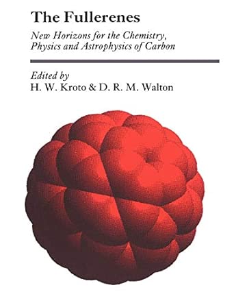 The Fullerenes: New Horizons for the Chemistry, Physics and Astrophysics of Carbon-Wow! eBook
