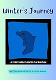 Winter's Journey: A STORY ABOUT WINTER THE DOLPHIN