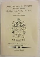 John Clowes, Jr., 1730-1790: Broadkill patriot : the man, his family, the times 092411701X Book Cover