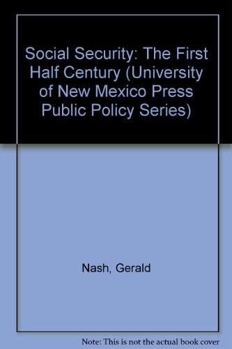 Social Security: The First Half Century (University of New Mexico Press Public Policy Series)