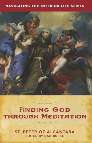 Finding God Through Meditation (Navigating the Interior Life)