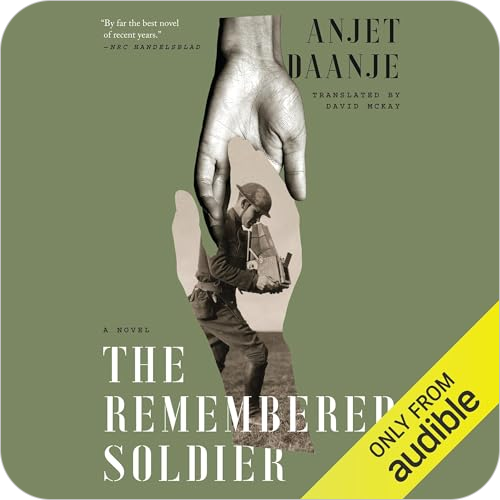 The Remembered Soldier By: Anjet Daanje, David McKay - translator