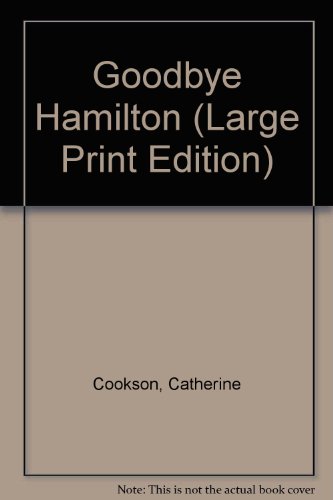 Goodbye Hamilton (Large Print Edition) 0745175694 Book Cover